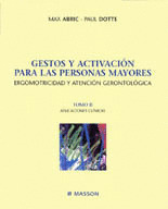 GESTOS Y ACTIVACION PARA LAS PERSONAS MAYORES. TOMO II