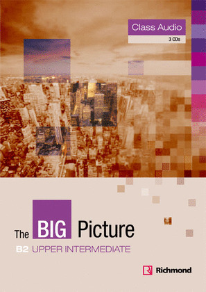 CLASS AUDIO CDS. THE BIG PICTURE B2 UPPER INTERMEDIATE RICHMNOD