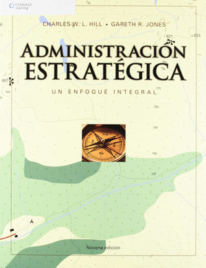 ADMINISTRACION ESTRATEGICA. UN ENFOQUE INTEGRAL (NOVENA EDICION)