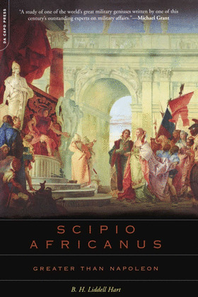 SCIPIO AFRICANUS: GREATER THAN NAPOLEON