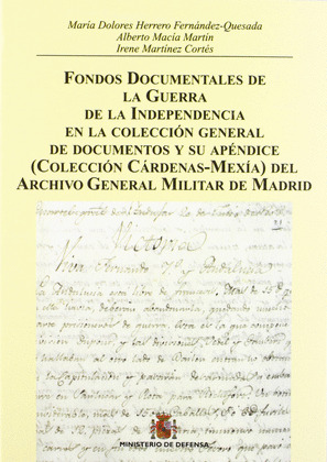 FONDOS DOCUMENTALES DE LA GUERRA DE LA INDEPENDENCIA EN LA COLECCIÓN GENERAL DE
