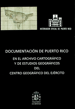 DOCUMENTACIÓN DE PUERTO RICO EN EL ARCHIVO CARTOGRÁFICO Y DE ESTUDIOS GEOGRÁFICO