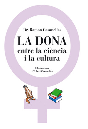LA DONA, ENTRE LA CIENCIA I LA CULTURA