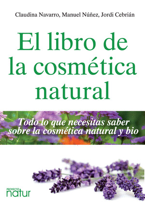LIBRO DE LA COSMÉTICA NATURAL, EL