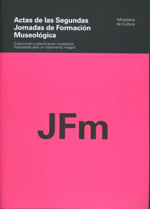 ACTAS DE LAS SEGUNDAS JORNDAS DE FORMACIÓN MUSEOLÓGICA