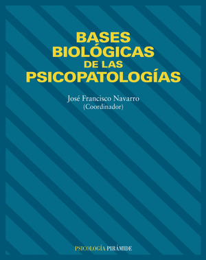 BASES BIOLÓGICAS DE LAS PSICOPATOLOGÍAS
