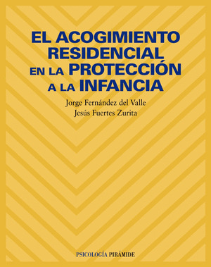 ACOGIMIENTO RESIDENCIAL EN LA PROTECCION A LA INFANCIA, EL