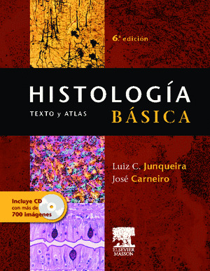 HISTOLOGIA BASICA. TEXTO Y ATLAS (6ª EDICION)