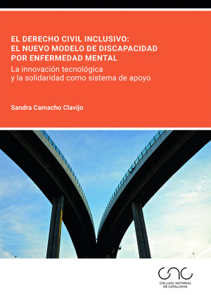 EL DERECHO CIVIL INCLUSIVO: EL NUEVO MODELO DE DISCAPACIDAD POR ENFERMEDAD MENTA