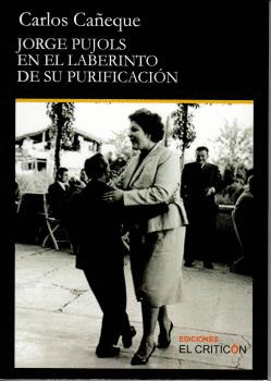JORGE PUJOLS EN EL LABERINTO DE SU PURIFICACION