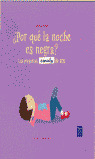 POR QUE LA NOCHE ES NEGRA? PREGUNTAS ESENCIALES DE ZOE