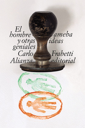 HOMBRE AMEBA Y OTRAS IDEAS GENIALES, EL