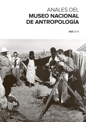 ANALES DEL MUSEO NACIONAL DE ANTROPOLOGÍA XVI/2014