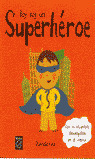 HOY SOY UN SUPERHEROE