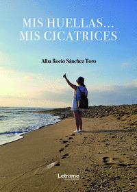 MIS HUELLAS... MIS CICATRICES