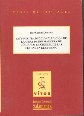 ESTUDIO, TRADUCCIÓN Y EDICIÓN DE LA OBRA DE IBN MASARRA DE CÓRDOBA : LA CIENCIA