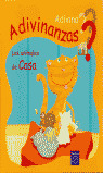 LOS ANIMALES DE LA CASA (ADIVINANZAS)