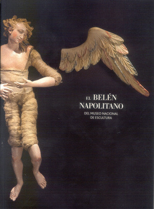 EL BELEN NAPOLITANO DEL MUSEO NACIONAL DE ESCULTURA