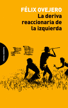 DERIVA REACCIONARIA DE LA IZQUIERDA, LA