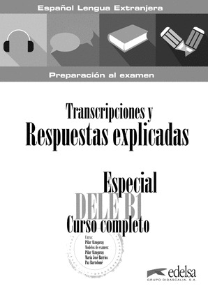 ESPECIAL DELE B1. RESPUESTAS EXPLICADAS (ESPAÑOL LENGUA EXTRANJERA)