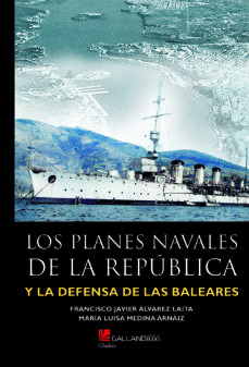 PLANES NAVALES DE LA REPÚBLICA Y LA DEFENSA DE LAS BALEARES, LOS