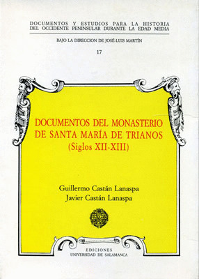 DOCUMENTOS MEDIEVALES DEL MONASTERIO DE SANTA MARIA DE TRIANOS (SIGLOS XII-XIII)