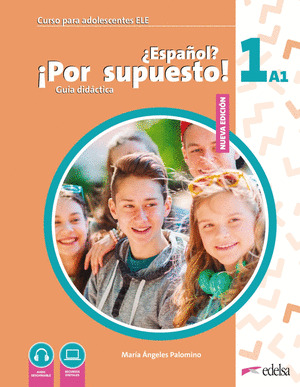 NUEVO ¿ESPAÑOL? ¡POR SUPUESTO! 1 (A1). GUIA DIDACTICA DIGITAL