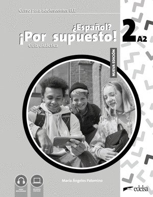 NUEVO ¿ESPAÑOL? ¡POR SUPUESTO! 2 (A2). GUIA DIDACTICA DIGITAL