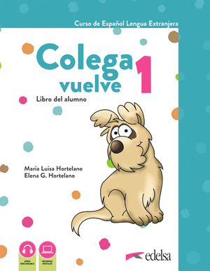 COLEGA VUELVE 1 (A1.1) : CURSO DE ESPAÑOL LENGUA EXTRANJERA