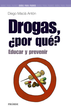 DROGAS ¿POR QUE? EDUCAR Y PREVENIR