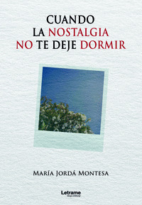 CUANDO LA NOSTALGIA NO TE DEJE DORMIR