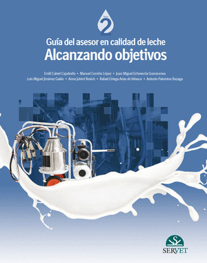 GUIA DEL ASESOR EN CALIDAD DE LECHE. ALCANZANDO OBJETIVOS