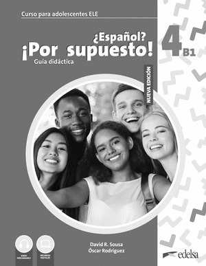 ¿ESPAÑOL? ¡POR SUPUESTO! 4 (B1). GUÍA DIDÁCTICA