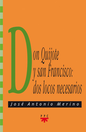 DON QUIJOTE Y SAN FRANCISCO: DOS LOCOS NECESARIOS