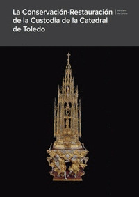 LA CONSERVACIÓN-RESTAURACIÓN DE LA CUSTODIA DE LA CATEDRAL DE TOLEDO