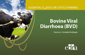 ESSENTIAL GUIDES ON CATTLE FARMING. BOVINE VIRAL DIARRHOEA (BVD)