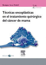 TÉCNICAS ONCOPLÁSTICAS EN EL TRATAMIENTO QUIRÚRGICO DEL CÁNCER DE MAMA + DVD-ROM