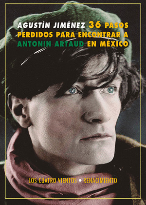 36 PASOS PERDIDOS PARA ENCONTRAR A ANTONÍN ARTAUD EN MÉXICO