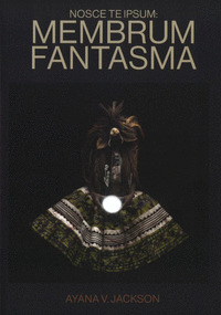 NOSCE TE IPSUM MEMBRUM FANTASMA