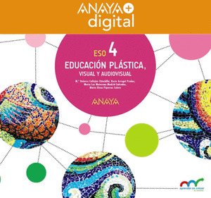 EDUCACION PLASTICA, VISUAL Y AUDIOVISUAL 4. CUADERNO. ESO. ANAYA + DIGITAL.
