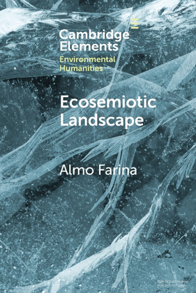 ECOSEMIOTIC LANDSCAPE : A NOVEL PERSPECTIVE FOR THE TOOLBOX OF ENVIRONMENTAL HUM