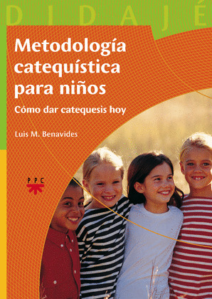 METODOLOGIA CATEQUISTICA PARA NIÑOS. COMO DAR UNA CATEQUESIS