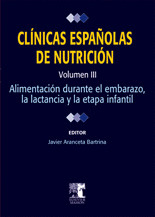 CLÍNICAS ESPAÑOLAS DE NUTRICIÓN. VOLUMEN III: ALIMENTACIÓN EN EL EMBARAZO, LA LA