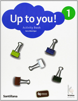 UP TO YOU!, 1 EDUCACIÓN PRIMARIA. ACTIVITY BOOK