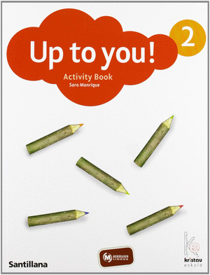 UP TO YOU!, 2 EDUCACIÓN PRIMARIA. ACTIVITY BOOK