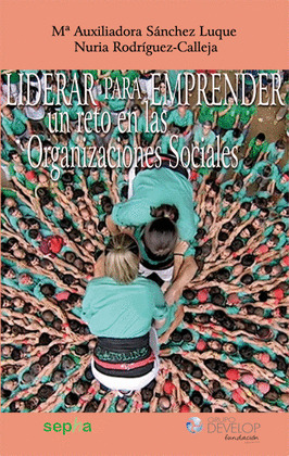 LIDERAR PARA EMPRENDER, UN RETO EN LAS ORGANIZACIONES SOCIALES