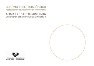 CUERNO ELECTROACÚSTICO. RESTAURACIÓN DE PATRIMONIO EN LA UPV/EHU. ADAR ELEKTROAK