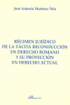 REG.JURIDICO TACITA RECONDUCCION EN DCHO.ROMANO PROY.DCHO AC