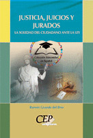JUSTICIA, JUICIOS Y JURADOS. LA SOLEDAD DEL CIUDADANO ANTE LA LEY. COLECCIÓN UNI