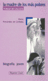 BJ04. LA MADRE DE LOS MAS POBRES. TERESA DE CALCUTA
